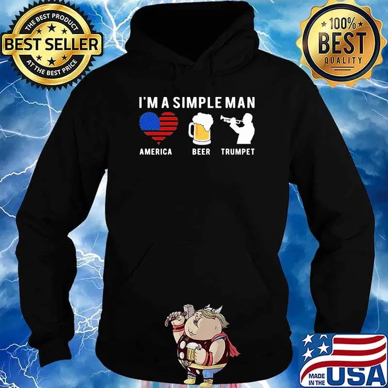 I'm A Simple Man America Beer Trumpet Shirt Hoodie