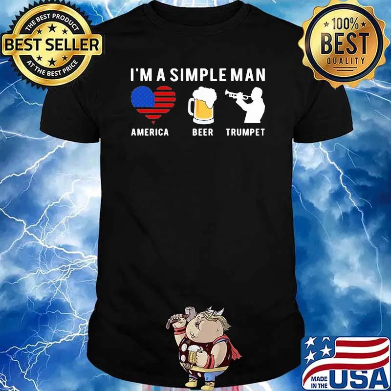 I'm A Simple Man America Beer Trumpet Shirt