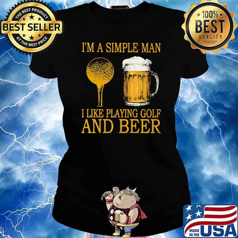 I'm A Simple Man I Like Playing Golf And Beer Gold Shirt Ladies tee