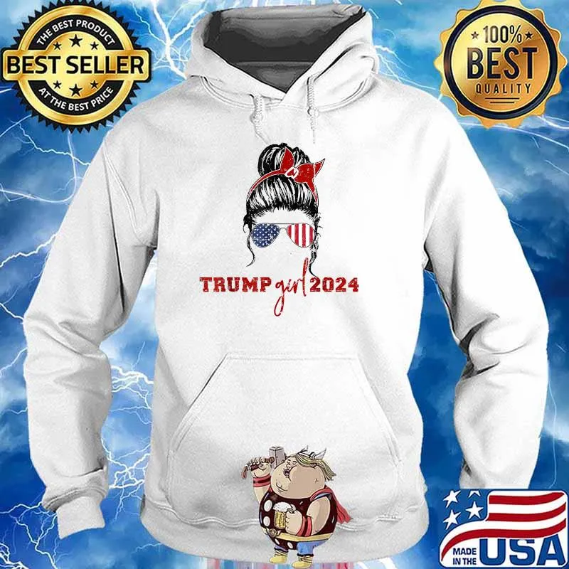 I'm A Trump Girl Get Over It Trump 2024 Election Messy Bun T-Shirt Hoodie