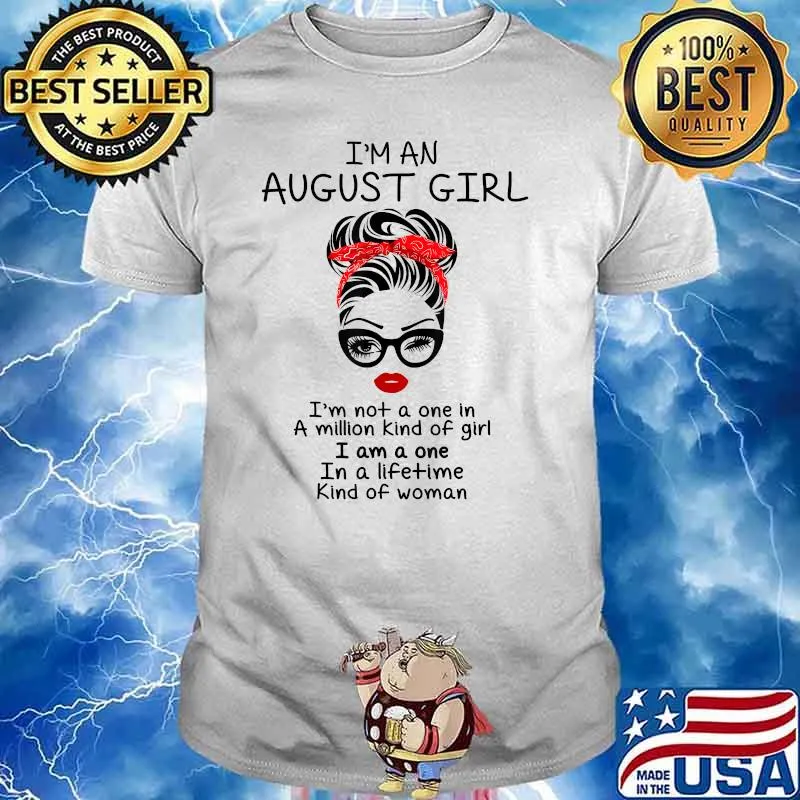 I'm An August Girl I'm Not A One Wink Eye Woman Face T-Shirt