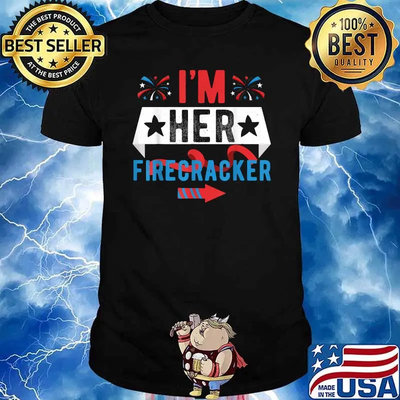 I'm Her Firecracker Fireworks 4th Of July Shirt