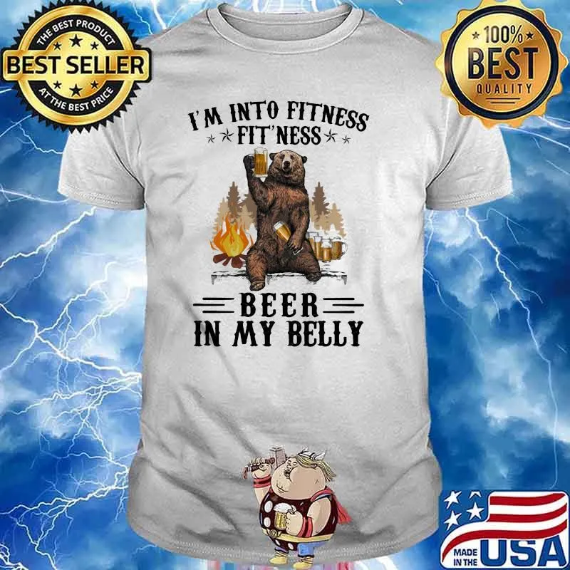 I'm into fitness Fitness beer in my belly shirt