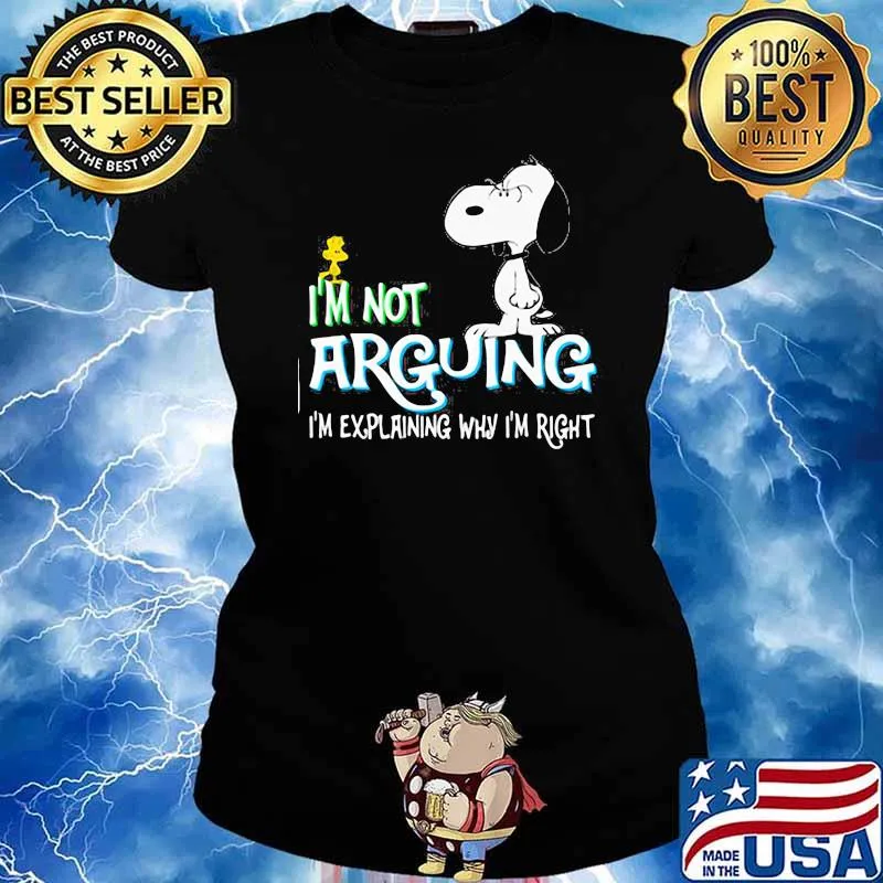 I'm not Arguing I'm Explaining Why I'm Right Snoopy Shirt Ladies tee