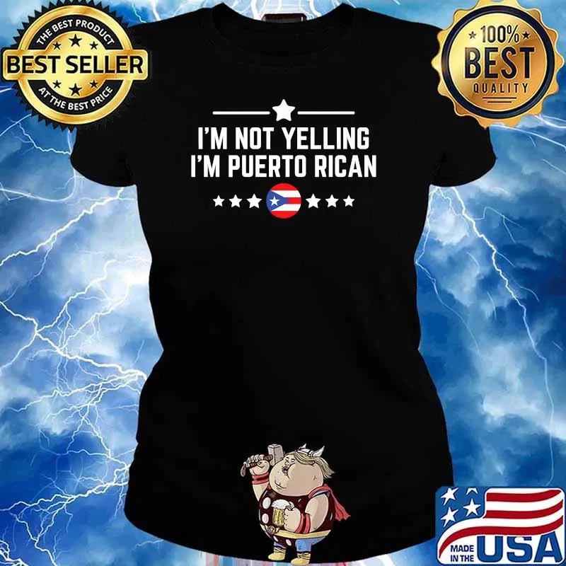 I'm Not Yelling I'm Puerto Rican Proud Boricua T-Shirt Ladies tee