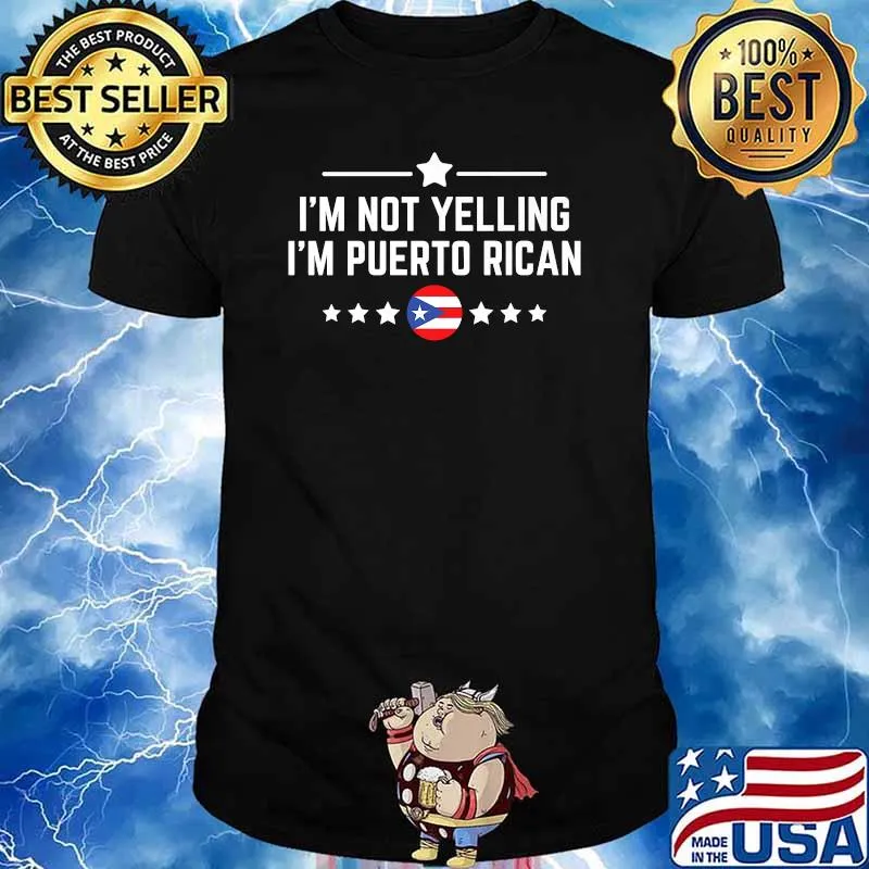 I'm Not Yelling I'm Puerto Rican Proud Boricua T-Shirt