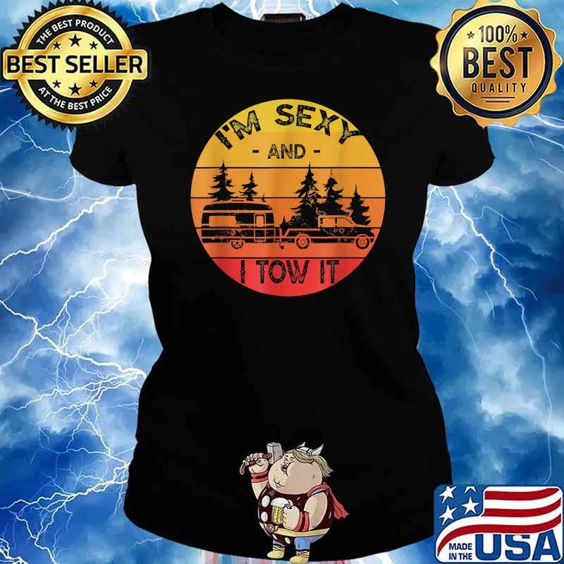 I'm Sexy and I Tow It Caravan Camping Sunset T-Shirt Ladies tee