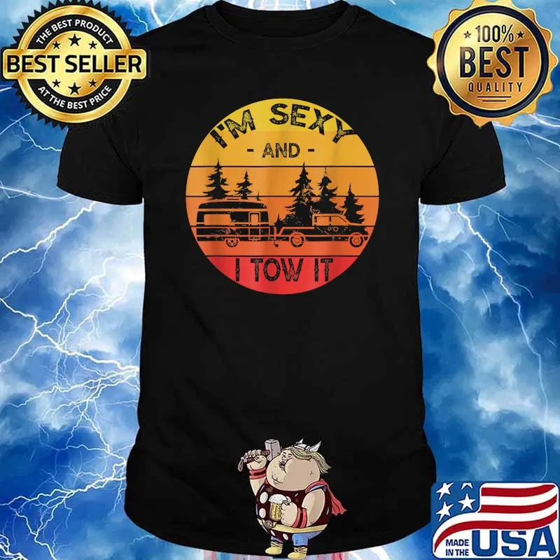 I'm Sexy and I Tow It Caravan Camping Sunset T-Shirt