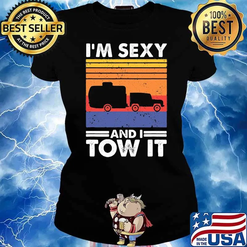 I'm sexy and I tow it Funny Caravan Camping RV Trailer Vintage Shirt Ladies tee