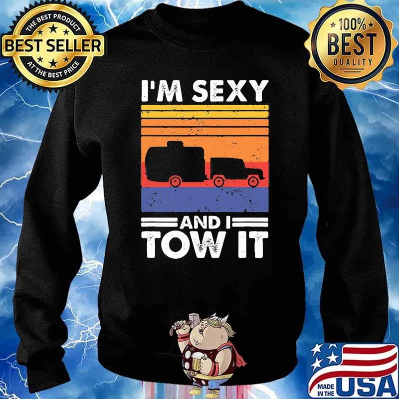 I'm sexy and I tow it Funny Caravan Camping RV Trailer Vintage Shirt Sweater