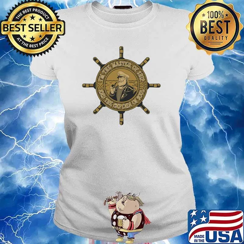 I'm The Master Of Ship And The Captain Of Soul Sailor Shirt Ladies tee