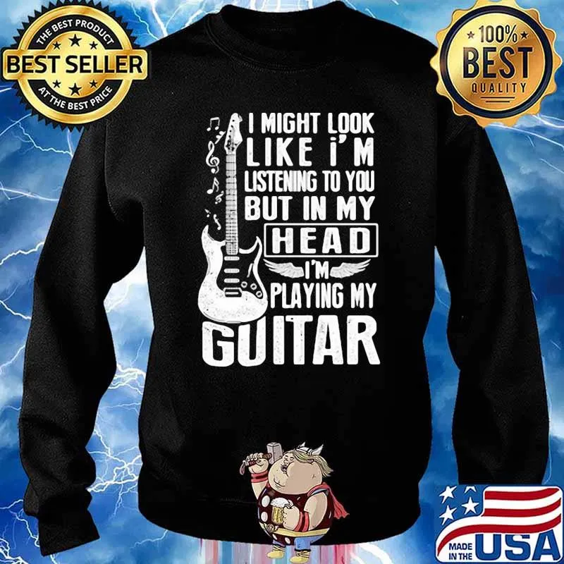 I might look like im listening to you but in my head im playing my guitar Sweater