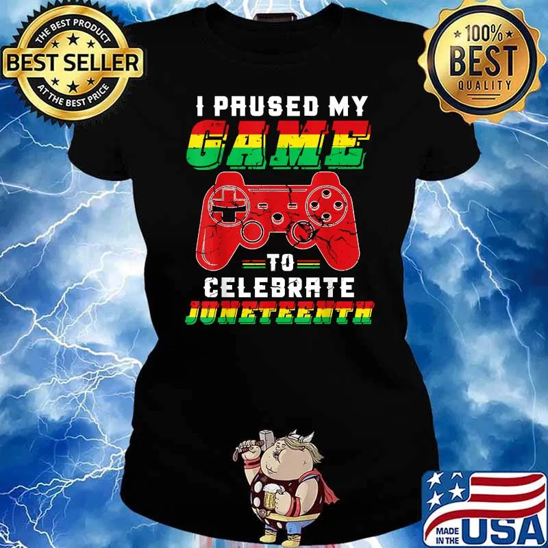 I Paused My Game To Celebrate Juneteenth Gamer Juneteenth T-Shirt Ladies tee