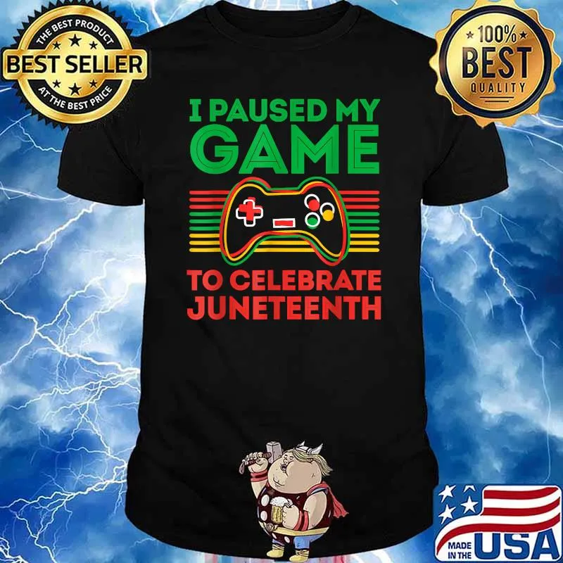 I Paused My Game To Celebrate Juneteenth Gamer T-Shirt