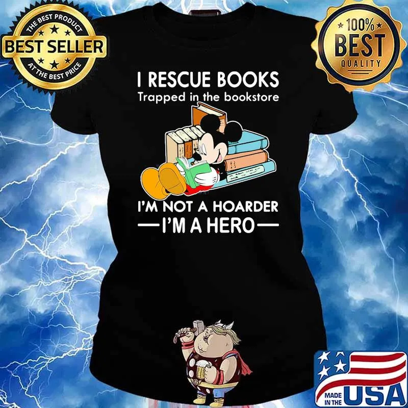 I rescue book trapped in the book store im not a hoarder im a hero mickey Ladies tee