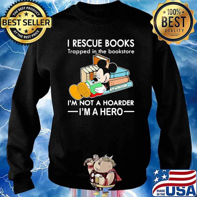 I rescue book trapped in the book store im not a hoarder im a hero mickey Sweater
