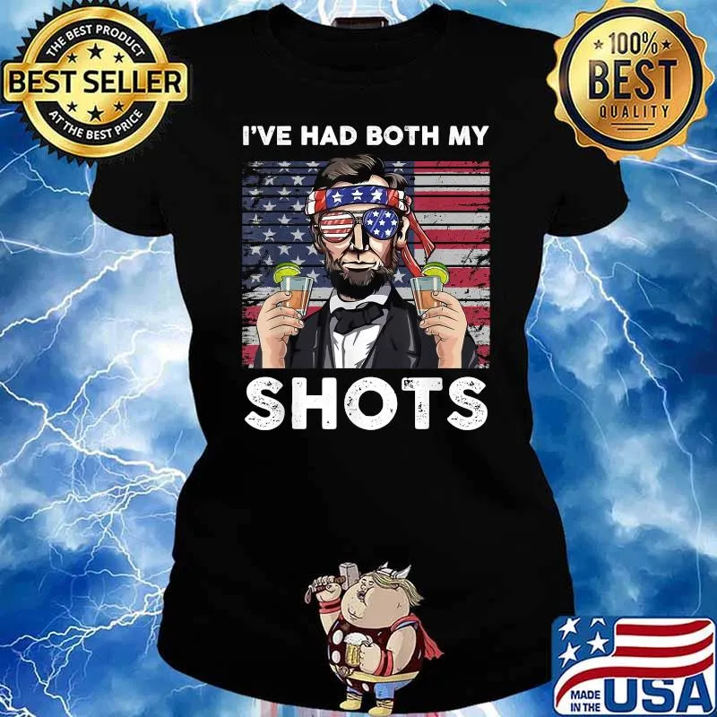 I've Had Both My Shots Abe Lincoln 4th of July T-Shirt Ladies tee
