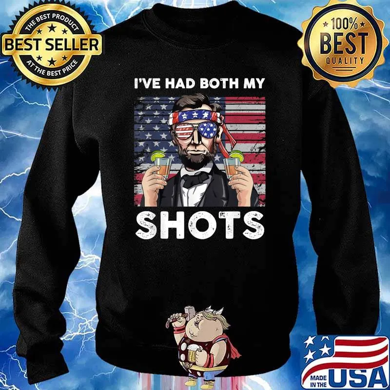 I've Had Both My Shots Abe Lincoln 4th of July T-Shirt Sweater