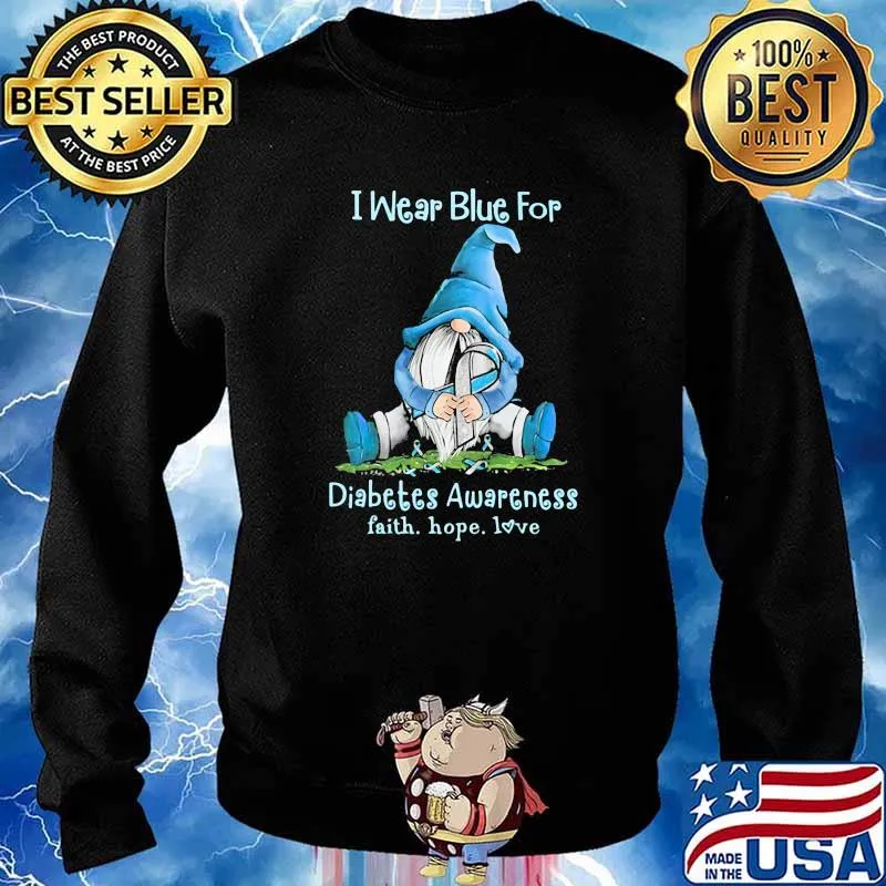 I wear blue for diabetes awareness faith hoe love gnome s Sweater