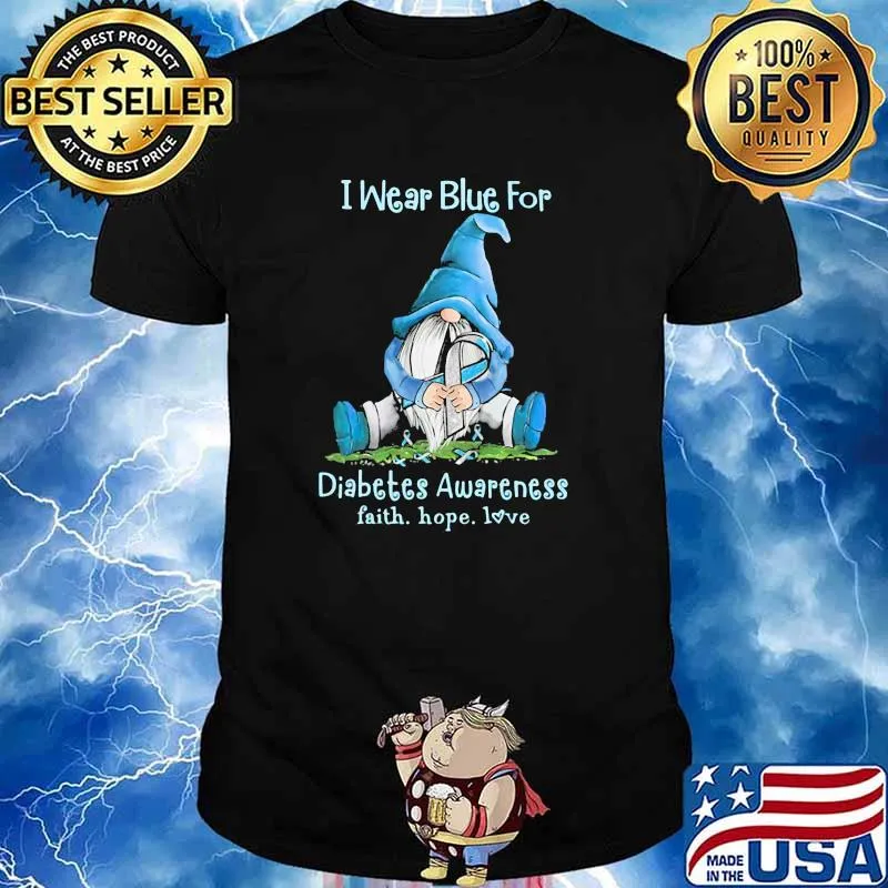 I wear blue for diabetes awareness faith hoe love gnome shirt