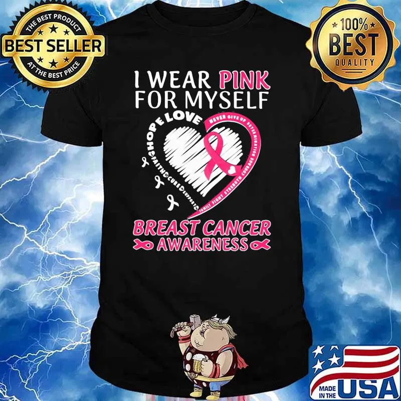 I Wear Pink For Myself Breast Cancer Awareness Shirt