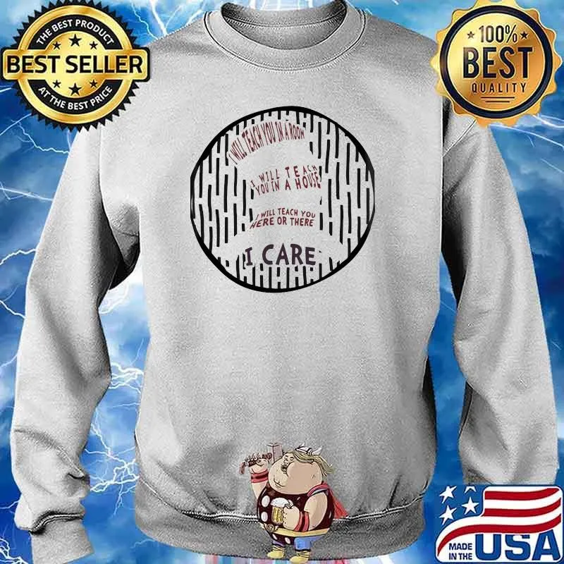 I will teach you in a room will teach you in a house teach you here or there i care dr seuss Sweater