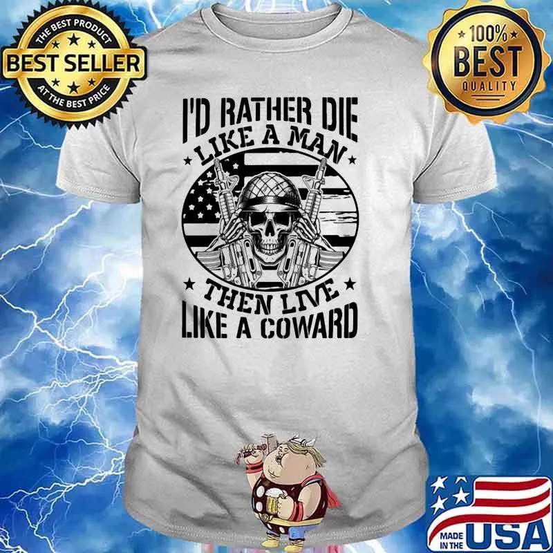 Id rather die like a man then live like a coward skull guns american flag shirt
