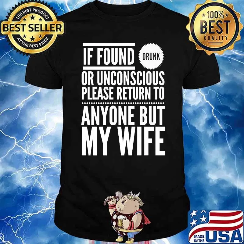 If Found Drunk... Please Return To Anyone But My Wife Yoray T-Shirt