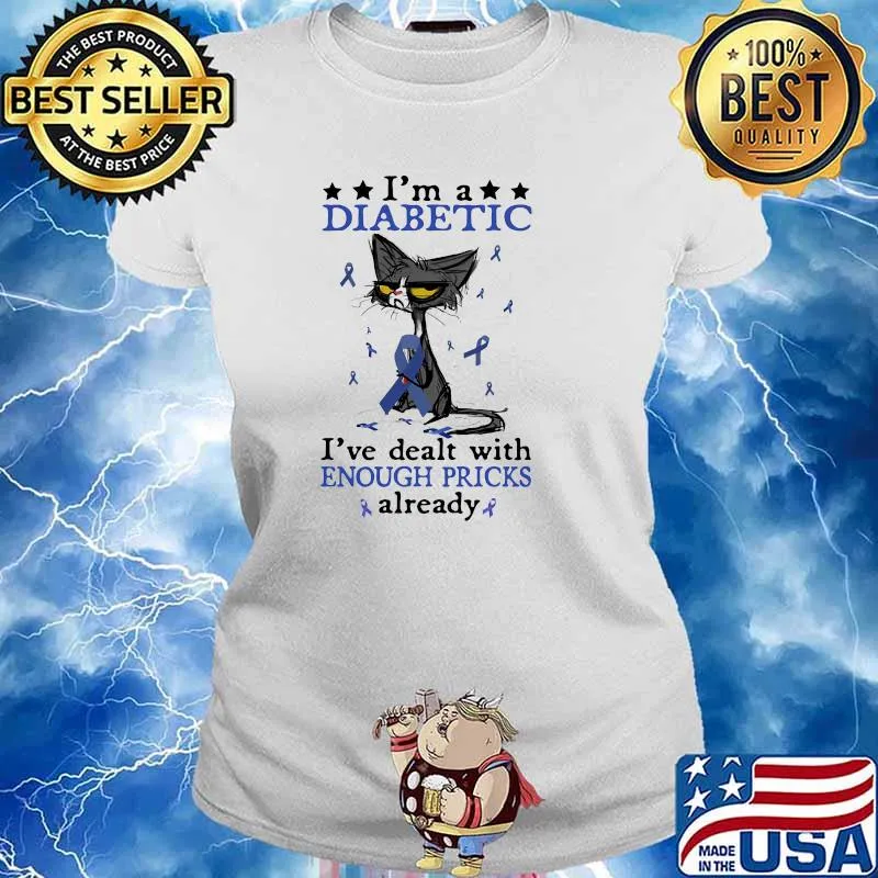 Im a diabetes ive dealt with enough pricks already cat s Ladies tee