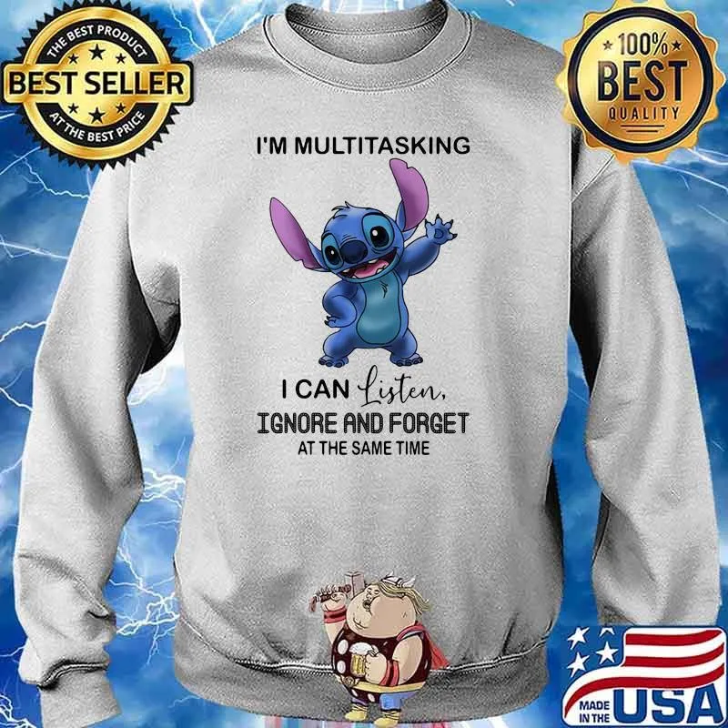 Im multitasking i can listen ignore and forget at the same time stitch s Sweater