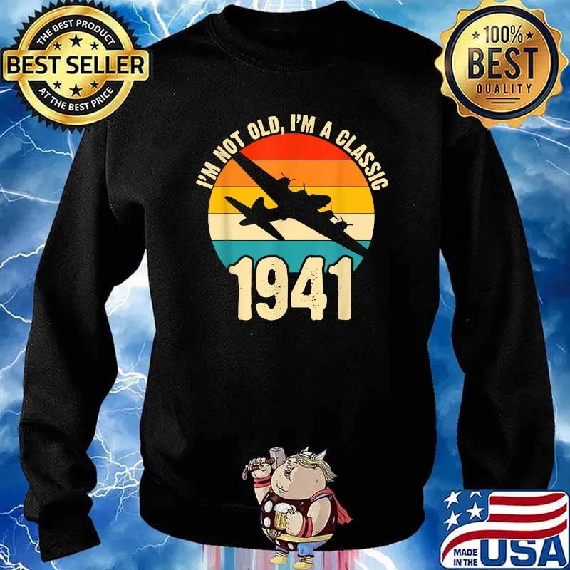 Im not old im a glassic 1941 B-17 Aircraft Airplane Vintage T-Shirt Sweater