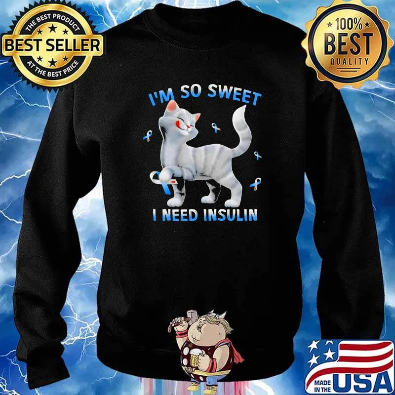 Im so sweet i need insulin diabetes ribbon cat s Sweater