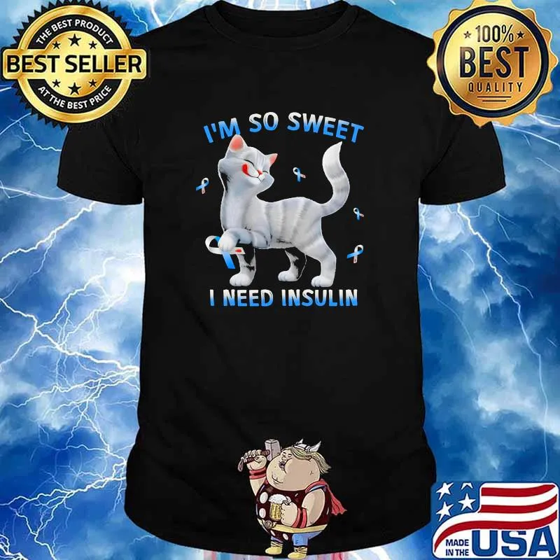 Im so sweet i need insulin diabetes ribbon cat shirt