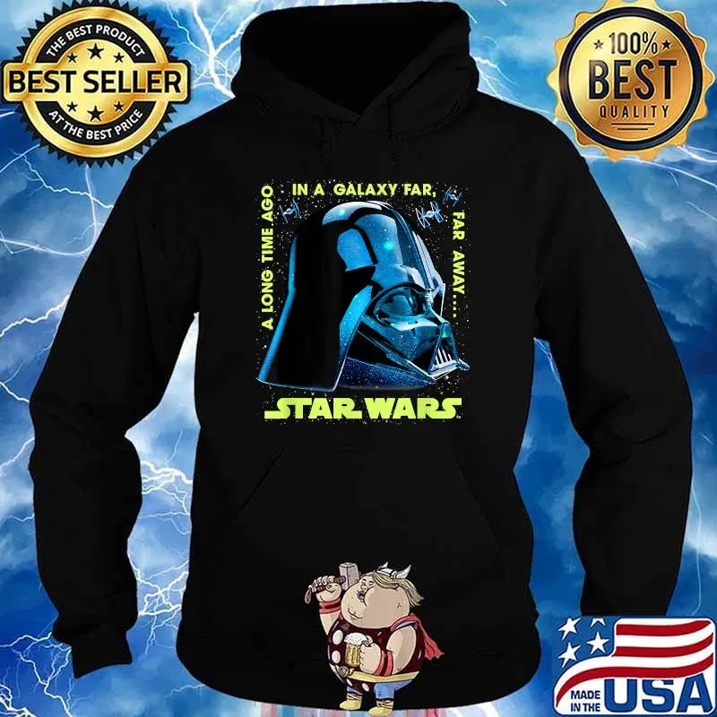 In a galaxy far a long time ago Star Wars Darth Vader T-Shirt Hoodie