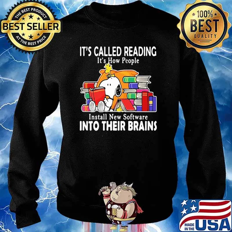 It's Called Reading It's How People Install New Software Into Their Brains Snoopy Shirt Sweater