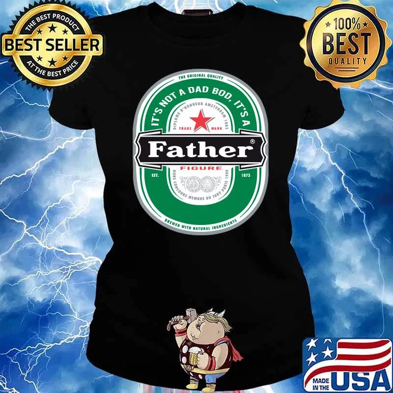 It's Not a Dad Bod It's a Father Figure Beer Fathers Day Shirt Ladies tee