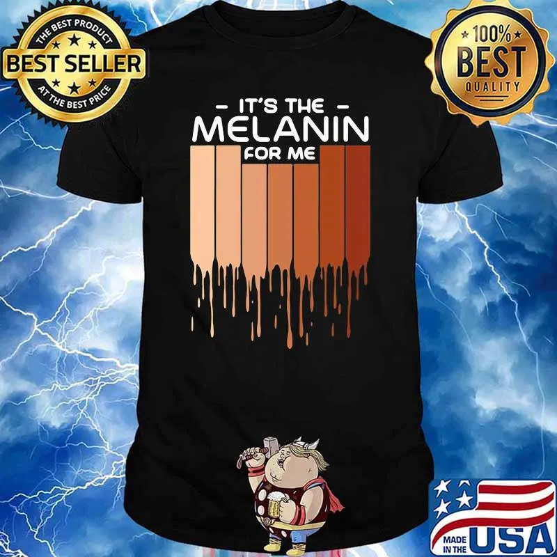 It's The Melanin For Me Melanin Poppin Black Girl Magic BLM Shirt