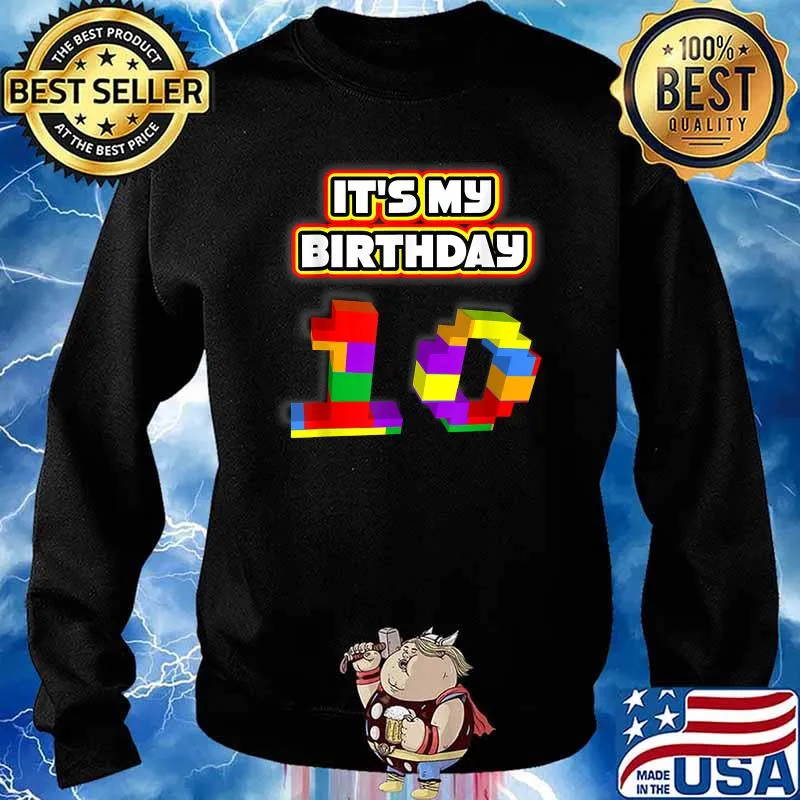 Its My Birthday 10 10th Toy Building Block Bricks Party T-Shirt Sweater