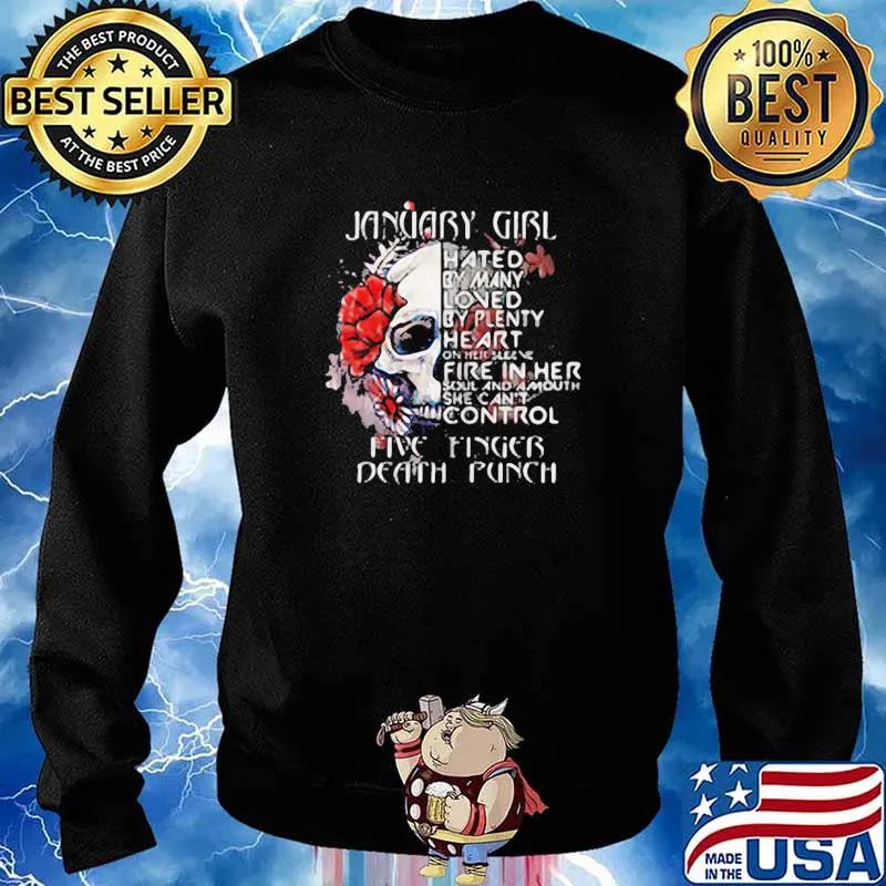 January girl hated by many loved by plenty fire in her control five finger death punch skull flower s Sweater