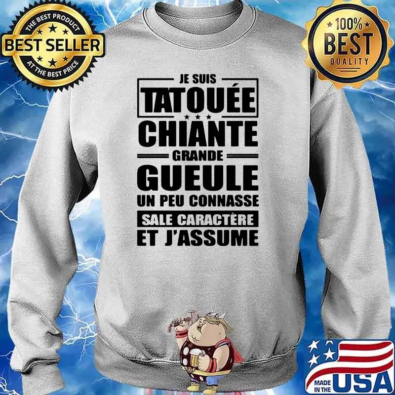 Je Suis Tatouee Chiante Grande Gueule Shirt Sweater