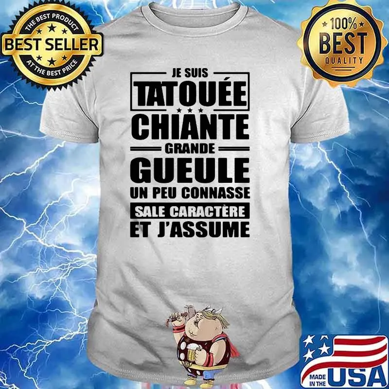 Je Suis Tatouee Chiante Grande Gueule Shirt