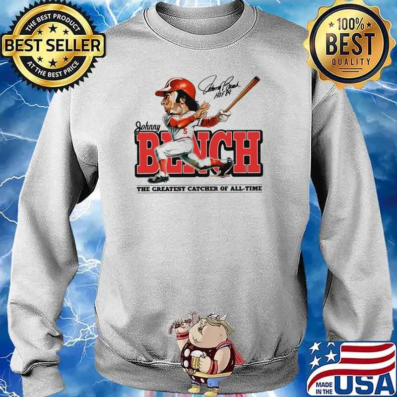Johnny bench the greatest catcher of all time signature Sweater