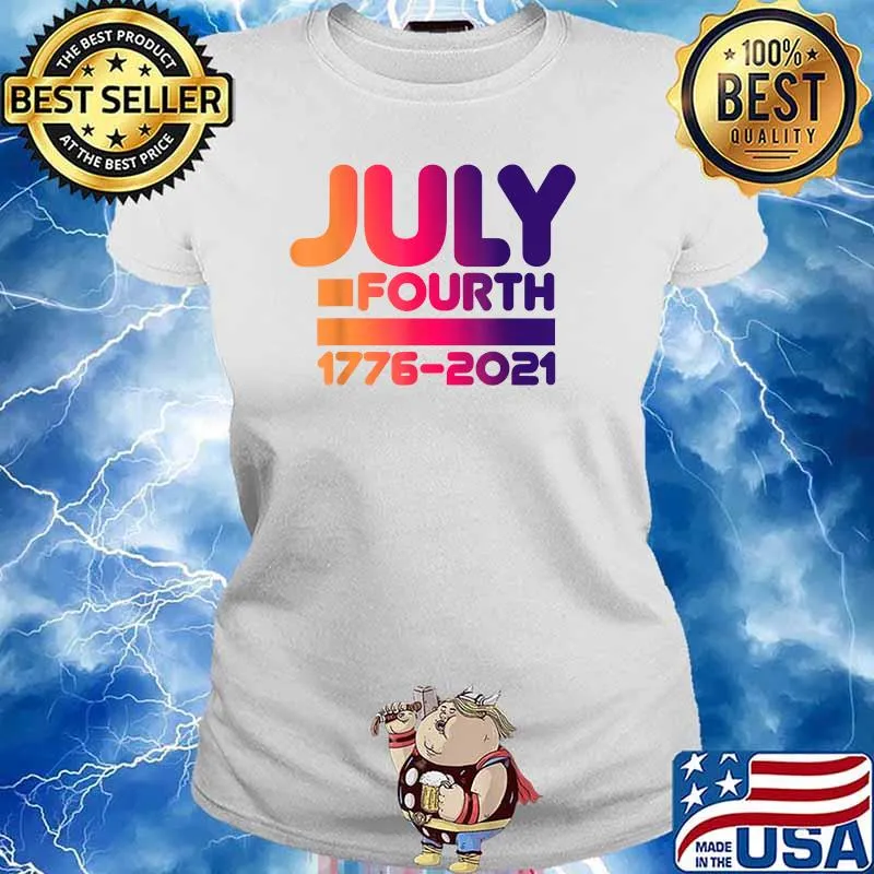 July Fourth 1776-2021 American Pride T-Shirt Ladies tee