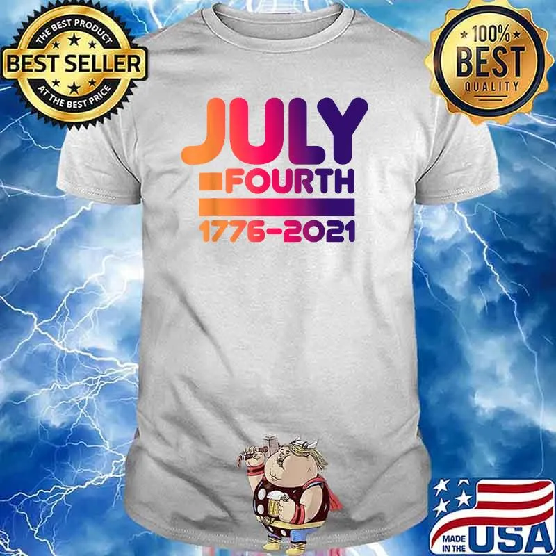 July Fourth 1776-2021 American Pride T-Shirt
