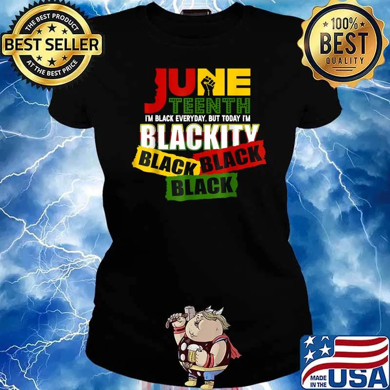 Juneteenth Celebrating 1865-I‘m Blackity Black Everyday T-Shirt Ladies tee