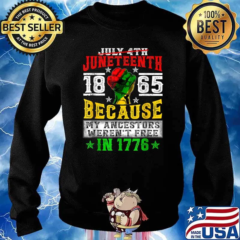 JUNETEENTH Freeish Since 1865 because my ancestors werent free in 1776 Melanin Ancestor Black History T-Shirt Sweater