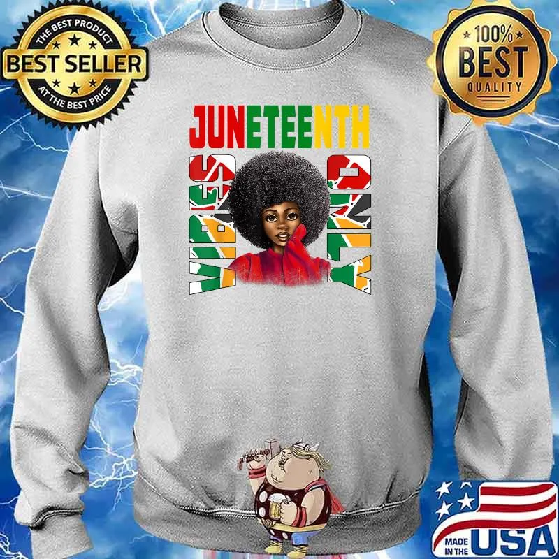 Juneteenth Vibes Only Afro Melanin Black Natural Hair Shirt Sweater