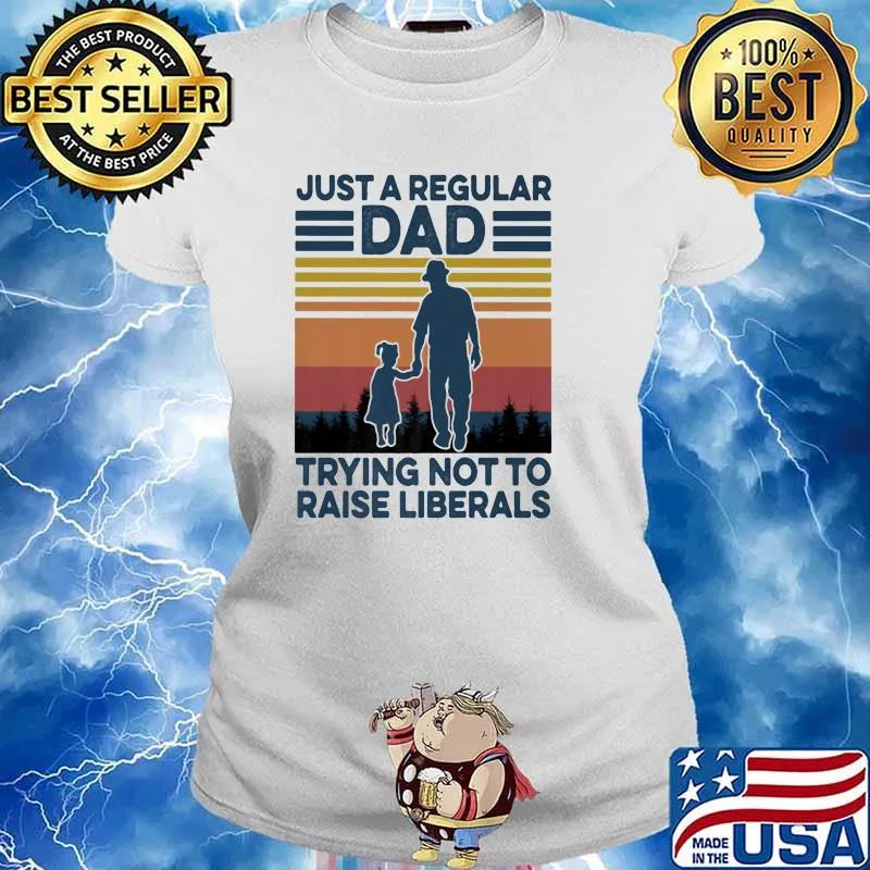 Just a regular dad trying not to raise liberals vintage s Ladies tee
