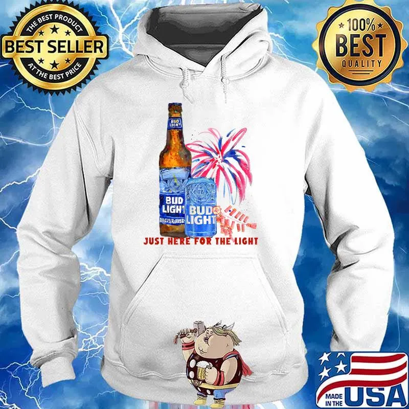 Just Here For The Light, Bud Light 4th of July T-Shirt Hoodie