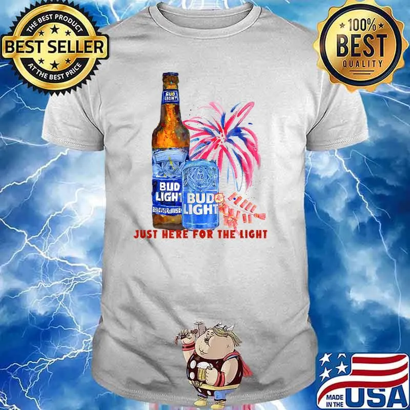 Just Here For The Light, Bud Light 4th of July T-Shirt